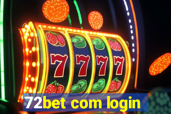 72bet com login